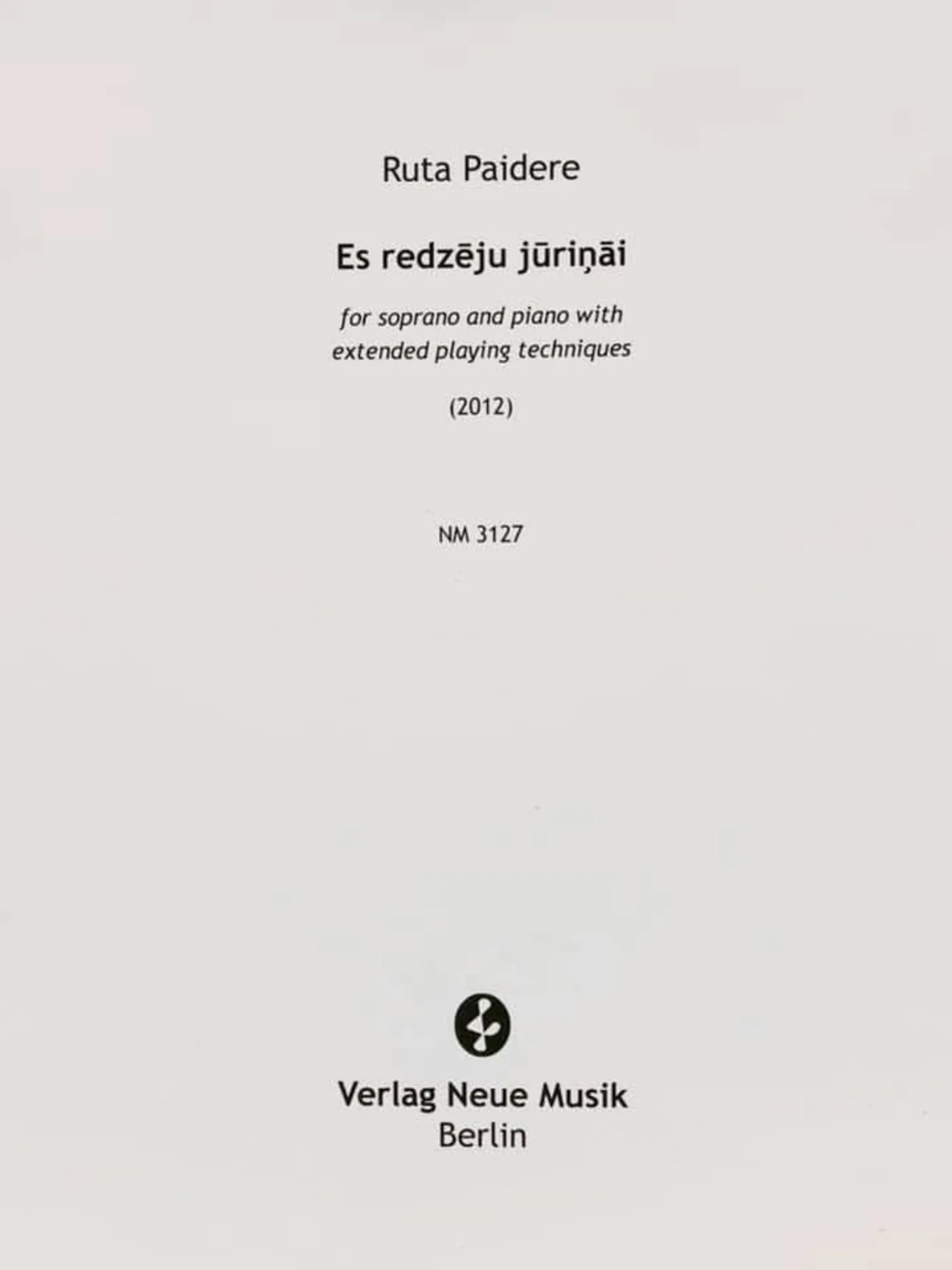 Es redzēju jūriņāi / Verlag Neue Musik Berlin